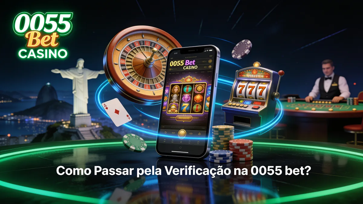 Como Passar pela Verificação na 0055 bet? para jogadores no Brasil